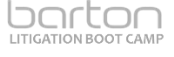 Barton Litigation Boot Camp